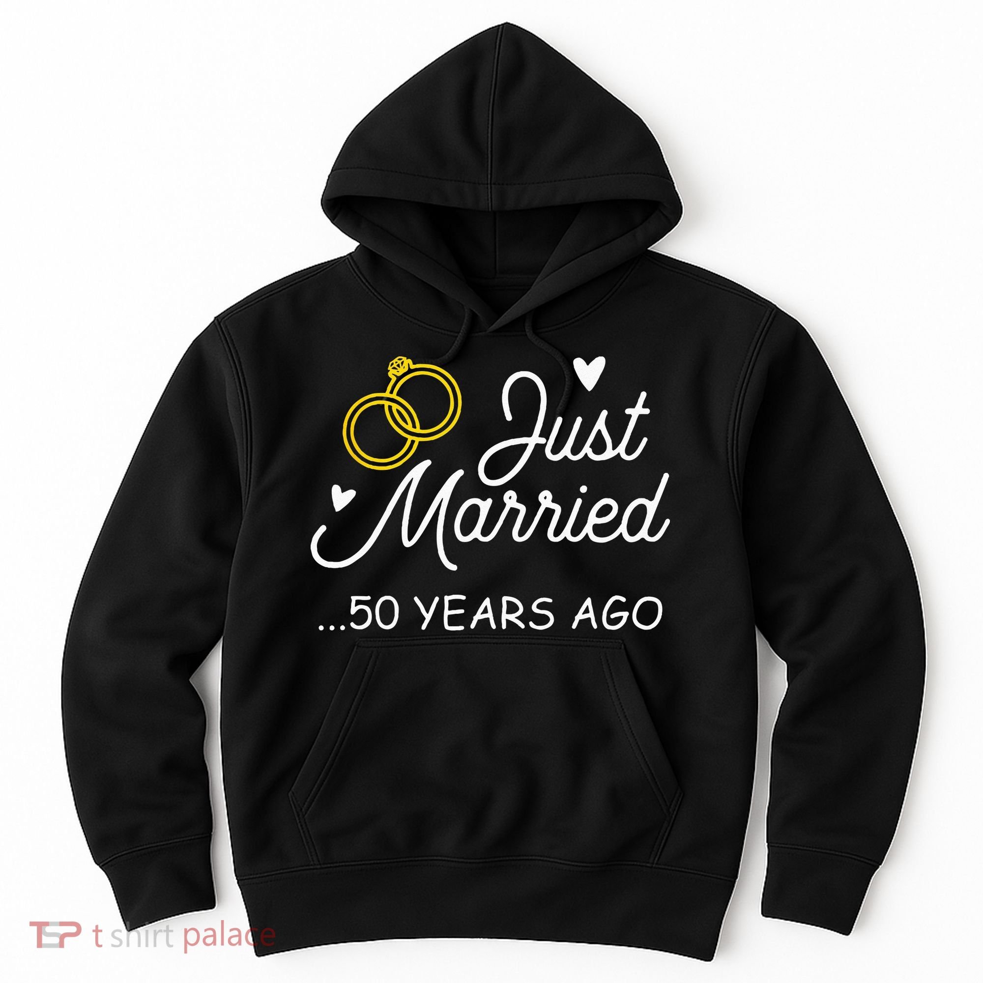 50th Wedding Anniversary Just Married 50 Years Ago Hoodie