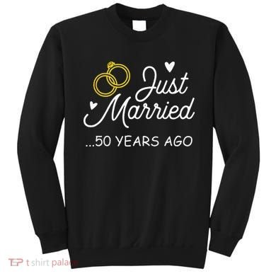 50th Wedding Anniversary Just Married 50 Years Ago Sweatshirt