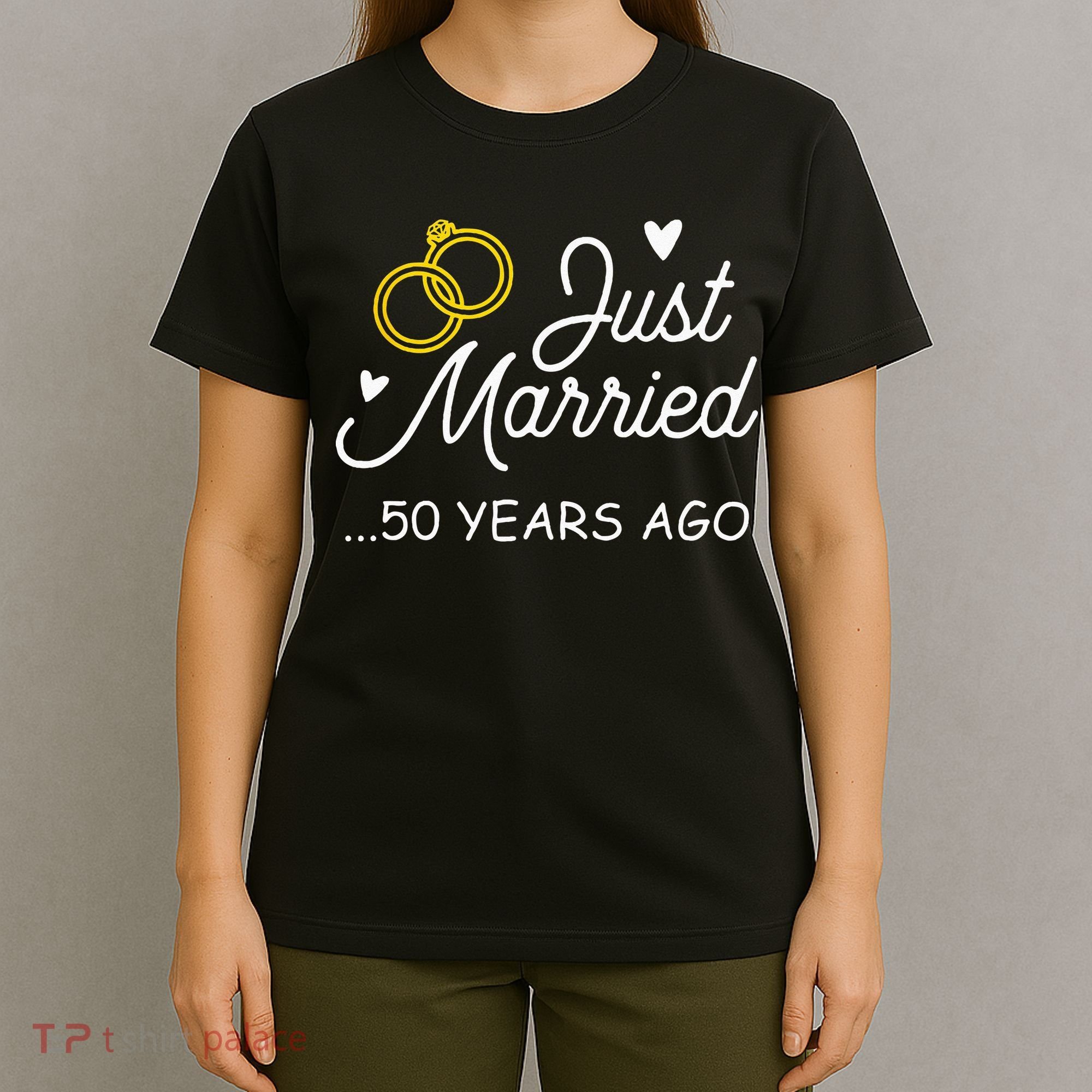50th Wedding Anniversary Just Married 50 Years Ago T-Shirt