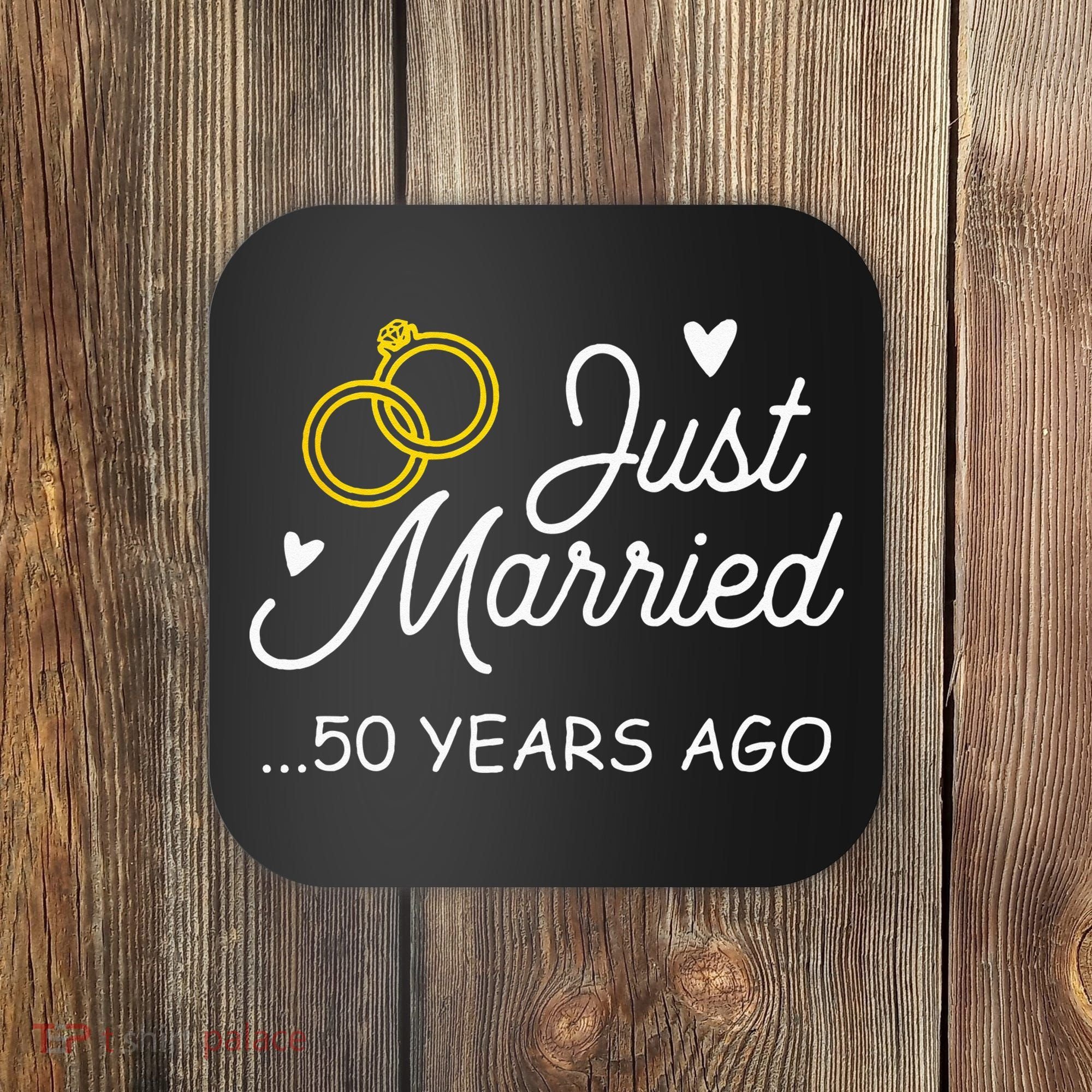 50th Wedding Anniversary Just Married 50 Years Ago Coaster
