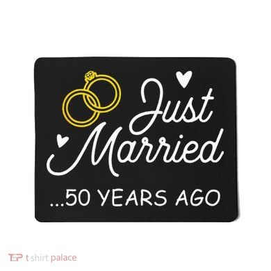 50th Wedding Anniversary Just Married 50 Years Ago Mousepad