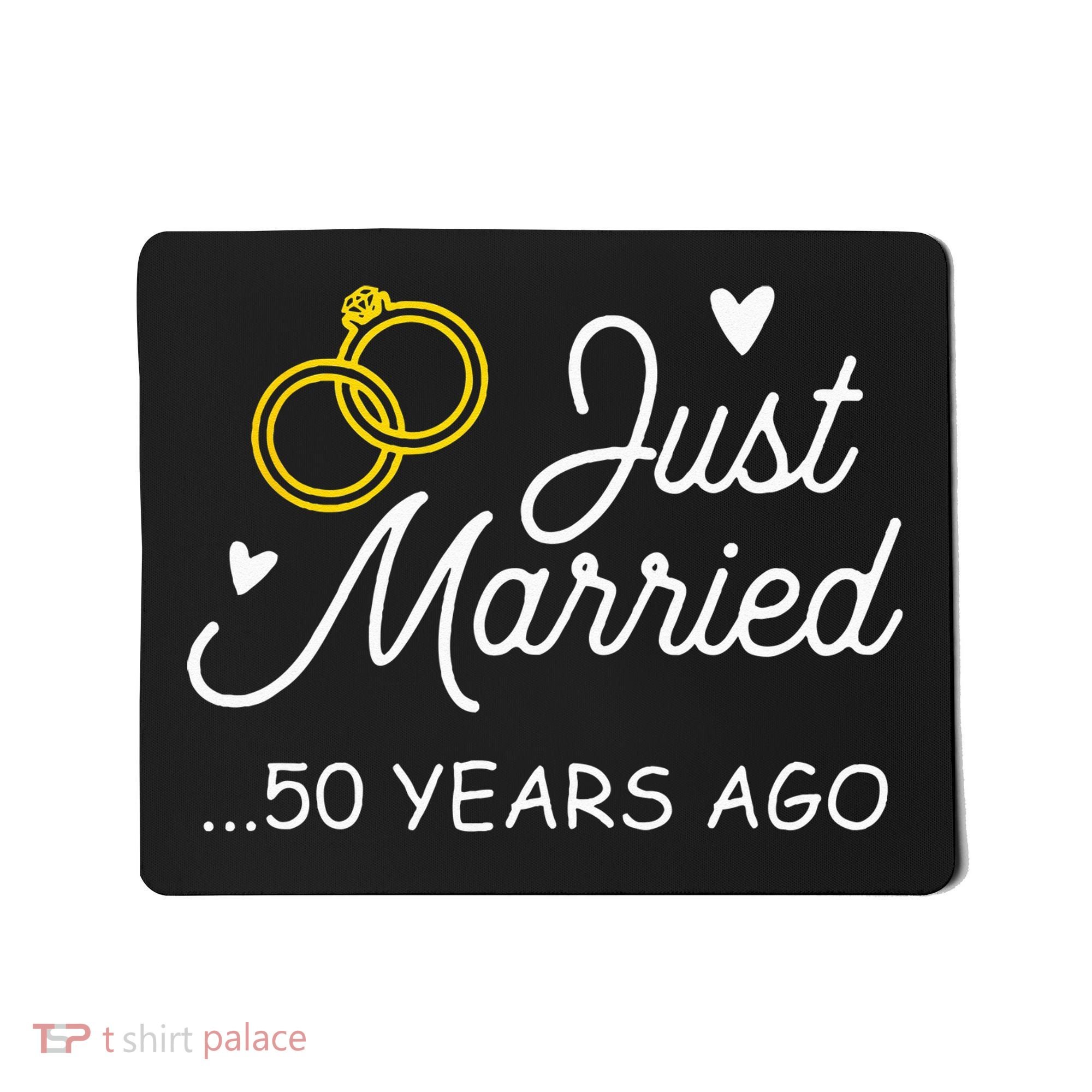 50th Wedding Anniversary Just Married 50 Years Ago Mousepad