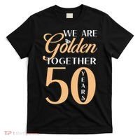 50th Wedding Anniversary We Are Golden Together 50 Years T-Shirt thumb 0