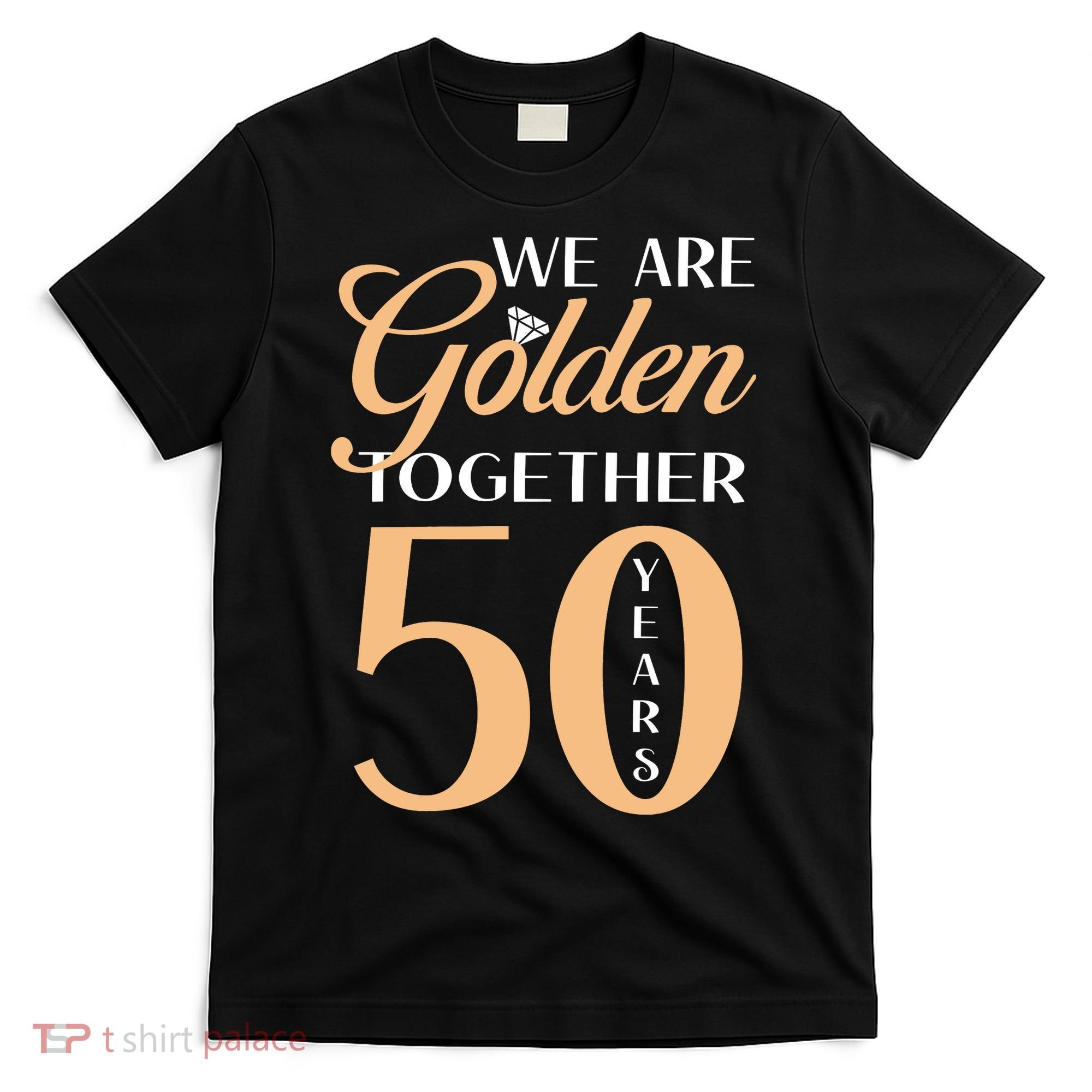 50th Wedding Anniversary We Are Golden Together 50 Years T-Shirt