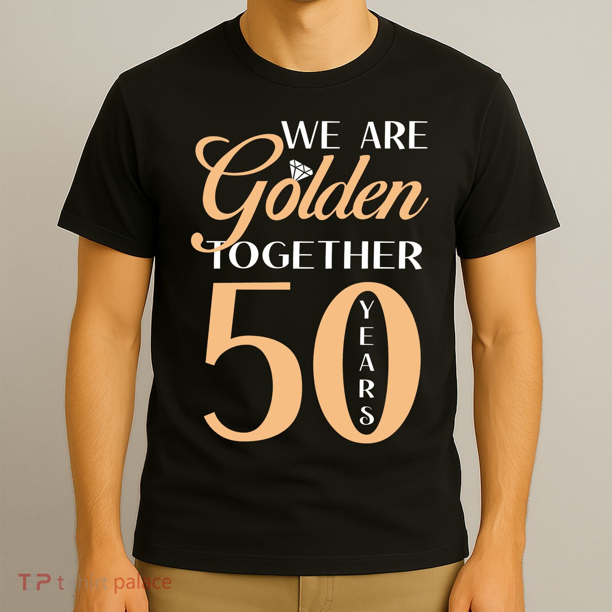 50th Wedding Anniversary We Are Golden Together 50 Years T-Shirt