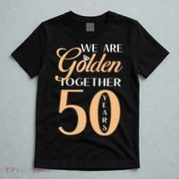 50th Wedding Anniversary We Are Golden Together 50 Years T-Shirt thumb 5