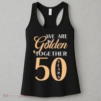 50th Wedding Anniversary We Are Golden Together 50 Years Women's Tank Top thumb 3