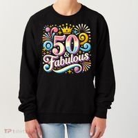 50 Year Old & Fabulous 50th Birthday Cute Women's Sweatshirt thumb 0
