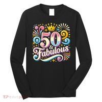 50 Year Old & Fabulous 50th Birthday Cute Long Sleeve Shirt thumb 0