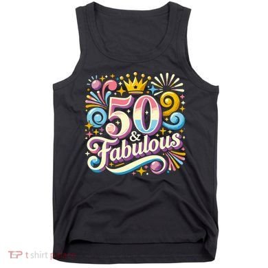 50 Year Old & Fabulous 50th Birthday Cute Tank Top