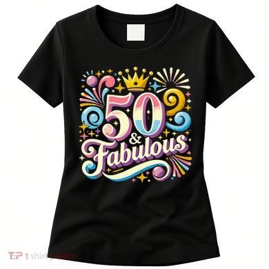 50 Year Old & Fabulous 50th Birthday Cute Women's T-Shirt