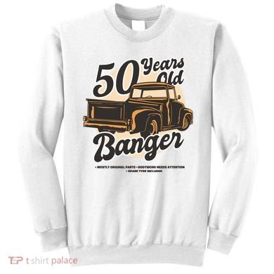 50 Years Old Banger Funny Birthday Sweatshirt