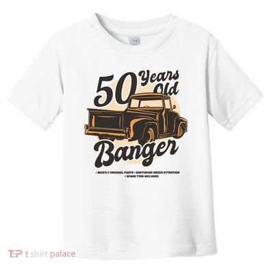 50 Years Old Banger Funny Birthday Toddler T-Shirt