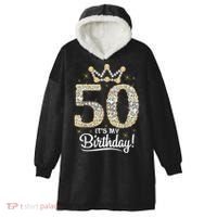 50 years old It's my Birthday Wo 50th Birthday Hooded Wearable Blanket thumb 0