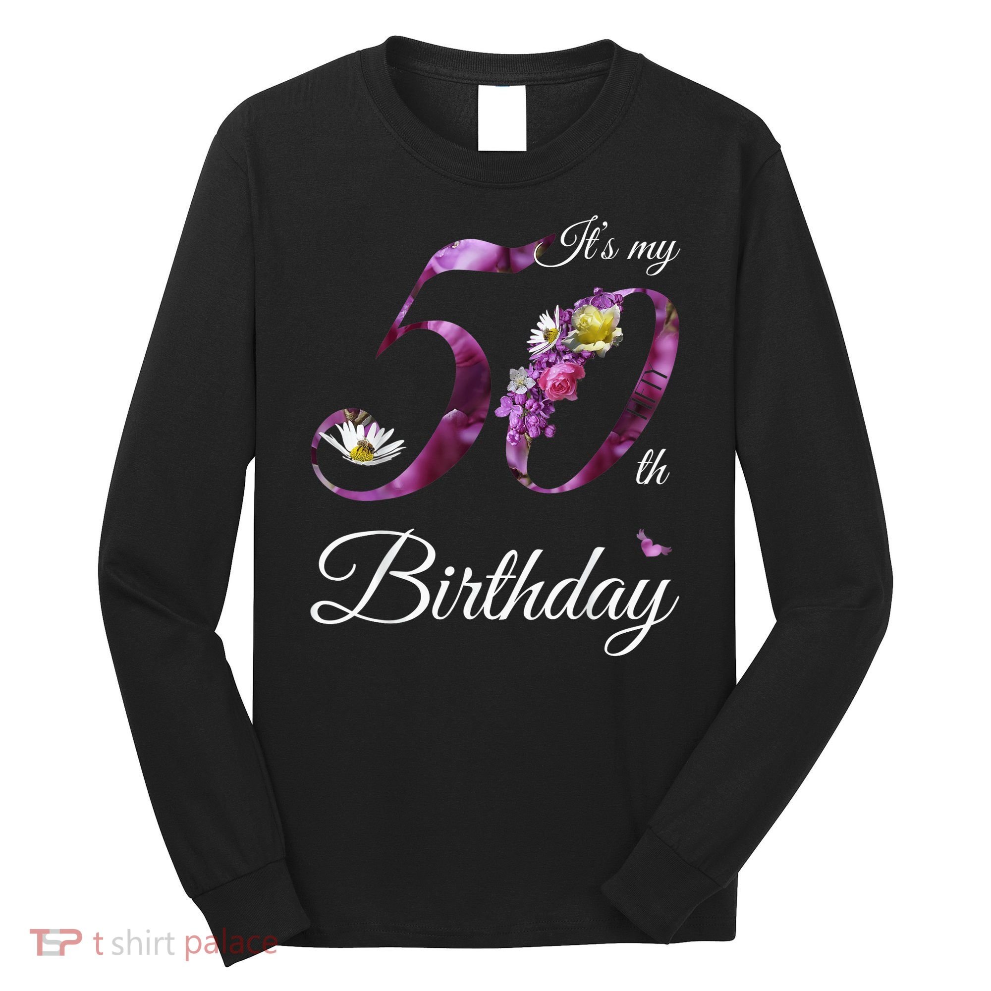 50 Year Old Shirt Floral 1973 It's My 50th Birthday Gift Long Sleeve Shirt
