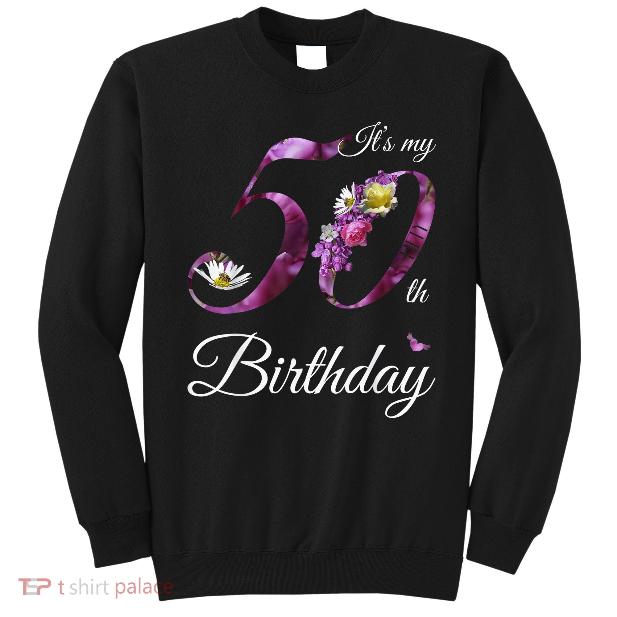 50 Year Old Shirt Floral 1973 It's My 50th Birthday Gift Sweatshirt