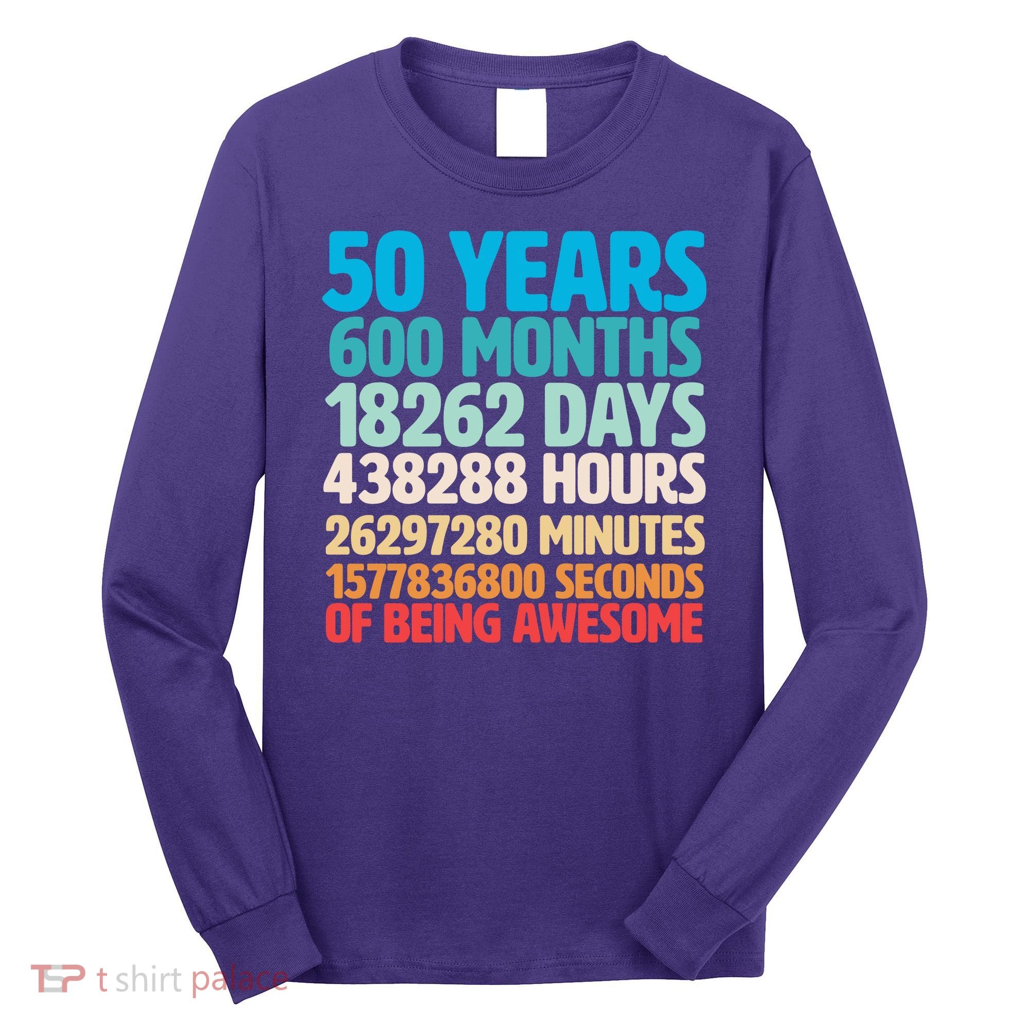 50 Years Of Being Awesome 50th Birthday Time Breakdown Long Sleeve Shirt