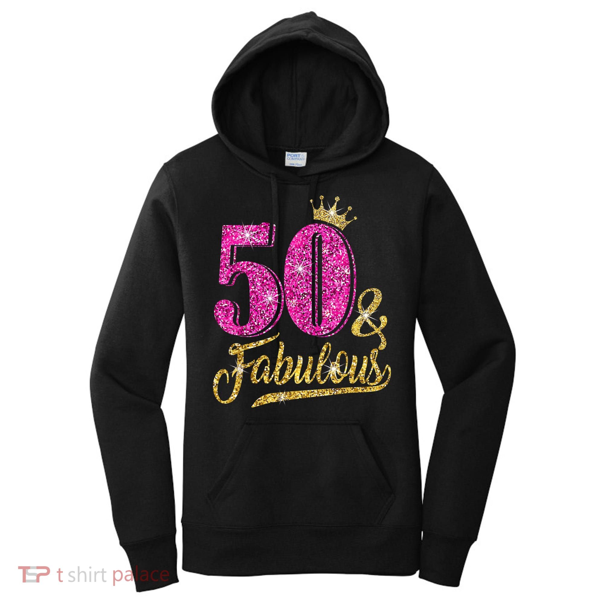 50 Years Old Gift 50 & Fabulous 50th Birthday Pink Crown Women's Hoodie