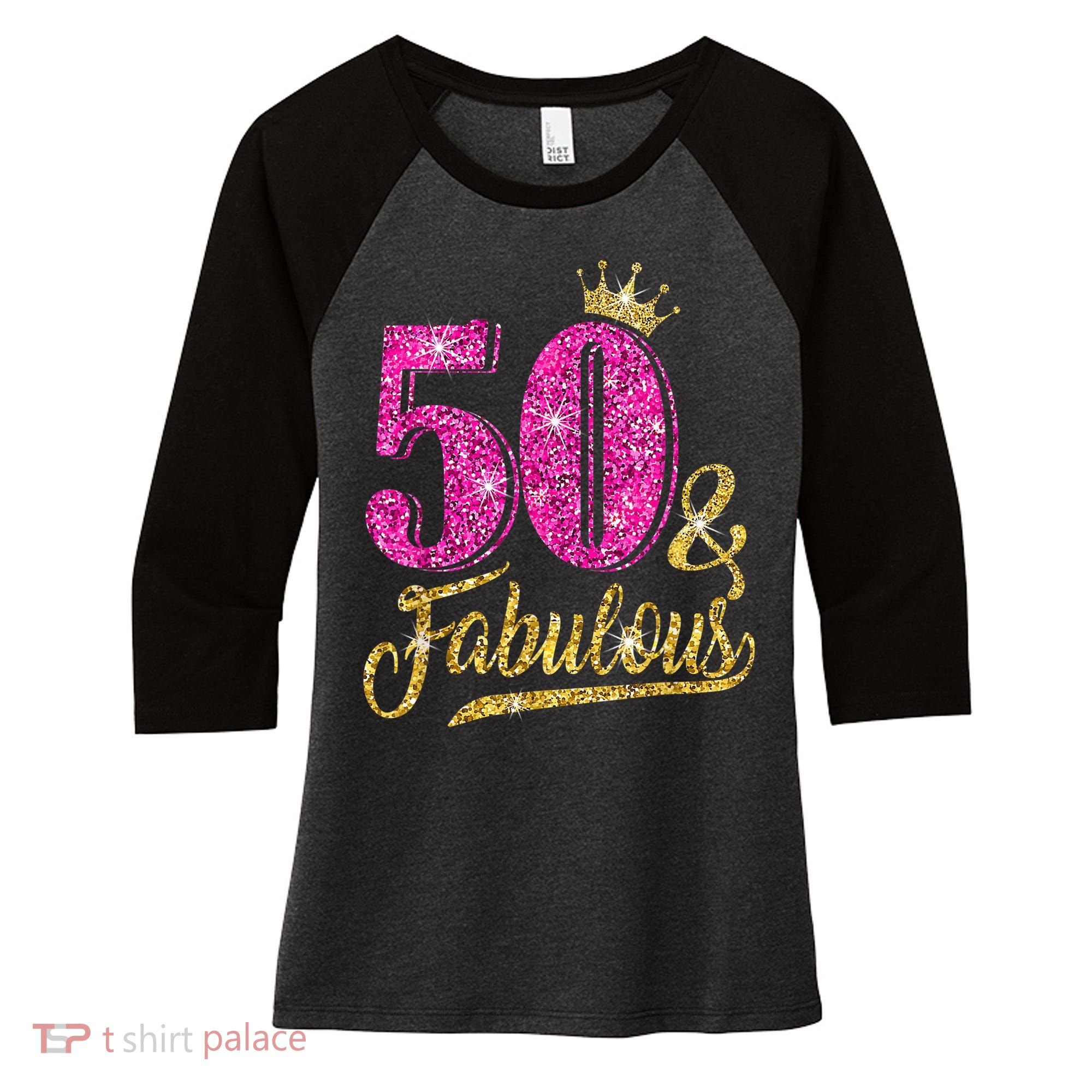 50 Years Old Gift 50 & Fabulous 50th Birthday Pink Crown Women's Tri-Blend 3/4-Sleeve Raglan Shirt