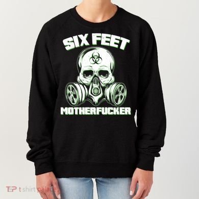 6 Feet MotherF-ucker Women's Sweatshirt