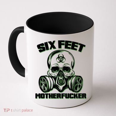 6 Feet MotherF-ucker Coffee Mug