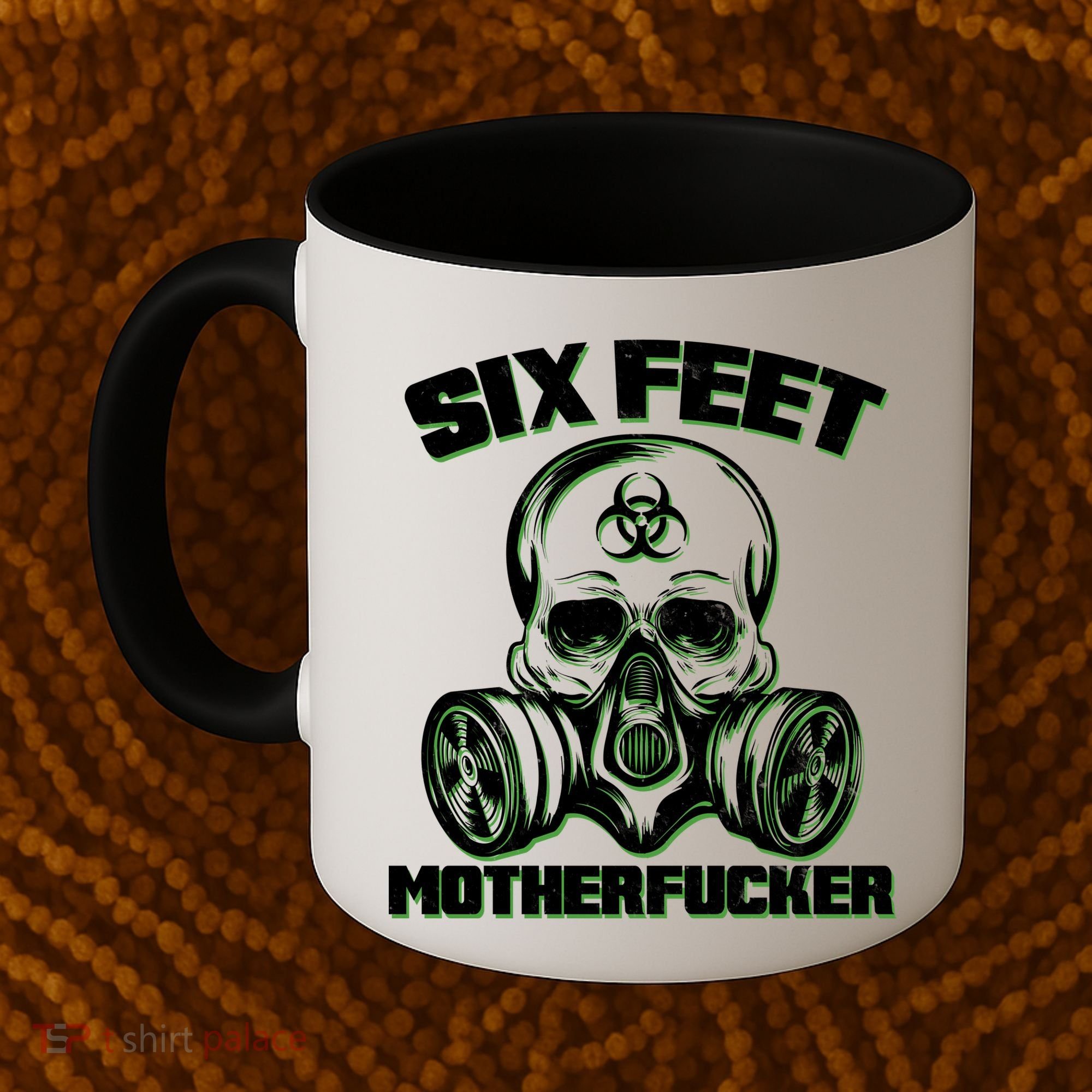 6 Feet MotherF-ucker Coffee Mug