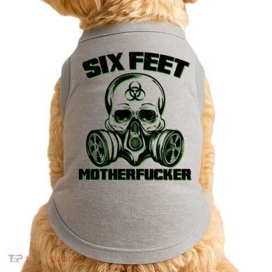 6 Feet MotherF-ucker Doggie Tank