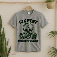 6 Feet MotherF-ucker T-Shirt thumb 2