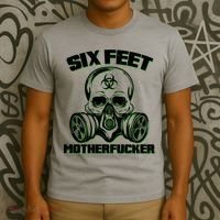 6 Feet MotherF-ucker T-Shirt thumb 3