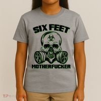 6 Feet MotherF-ucker T-Shirt thumb 4