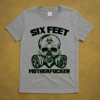 6 Feet MotherF-ucker T-Shirt thumb 5