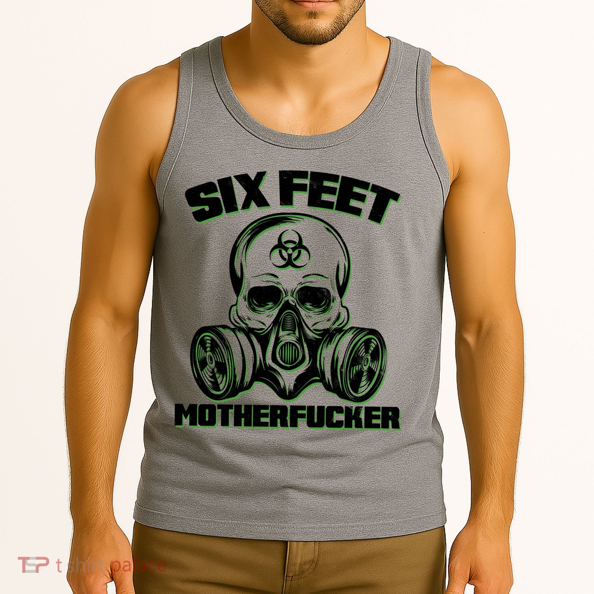 6 Feet MotherF-ucker Tank Top