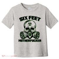 6 Feet MotherF-ucker Toddler T-Shirt thumb 0