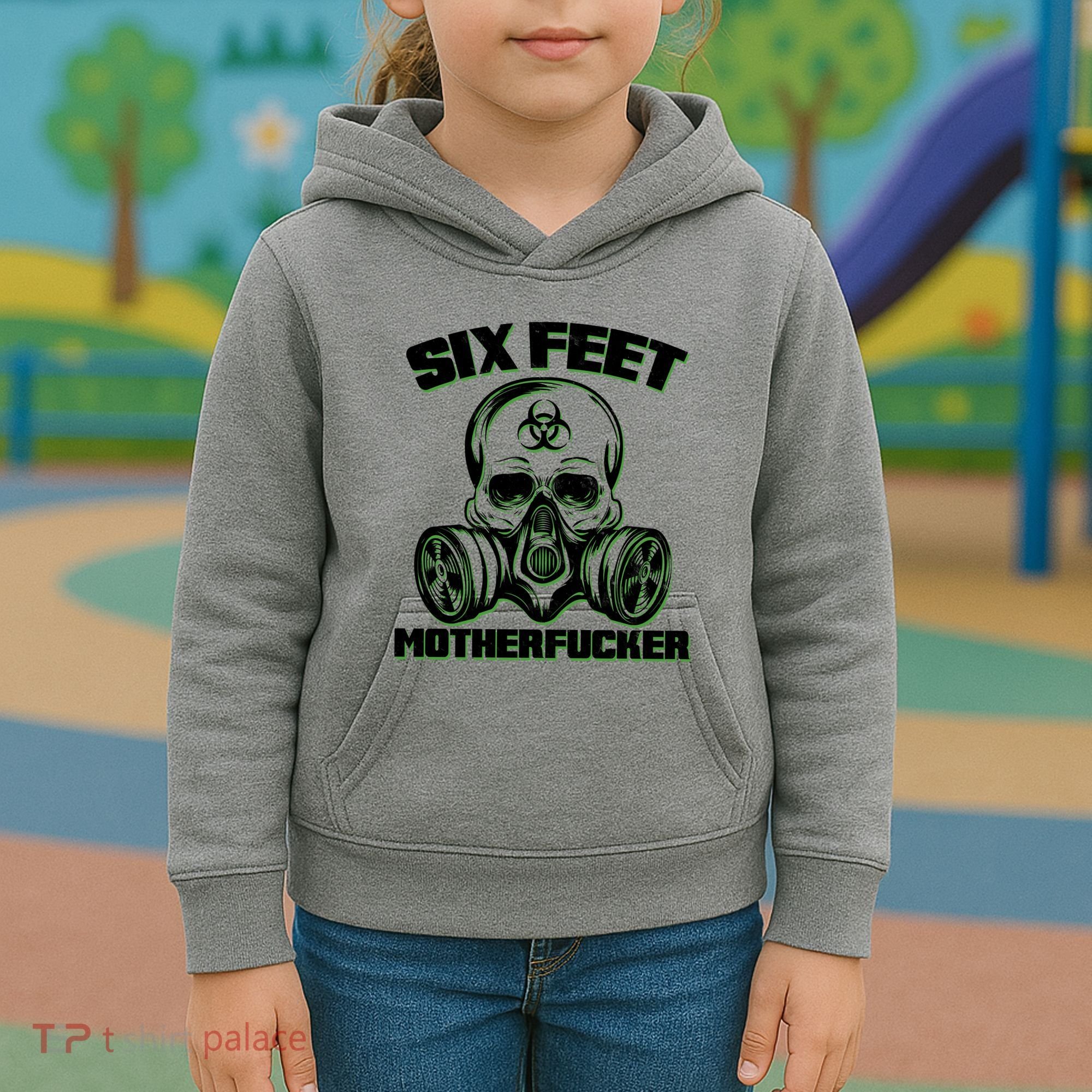 6 Feet MotherF-ucker Kids Hoodie