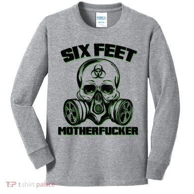 6 Feet MotherF-ucker Kids Long Sleeve Shirt