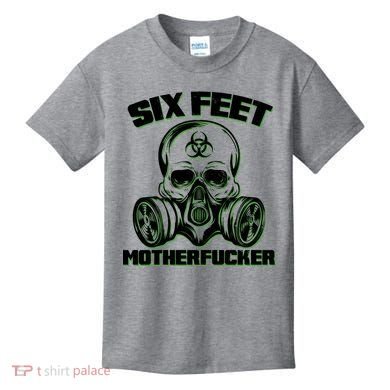 6 Feet MotherF-ucker Kids T-Shirt