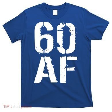 60 AF 60th Birthday T-Shirt