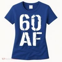 60 AF 60th Birthday Women's T-Shirt thumb 0
