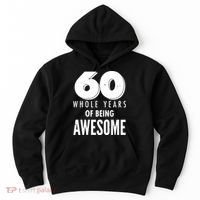 60 Whole Years Of Being Awesome Birthday Hoodie thumb 0