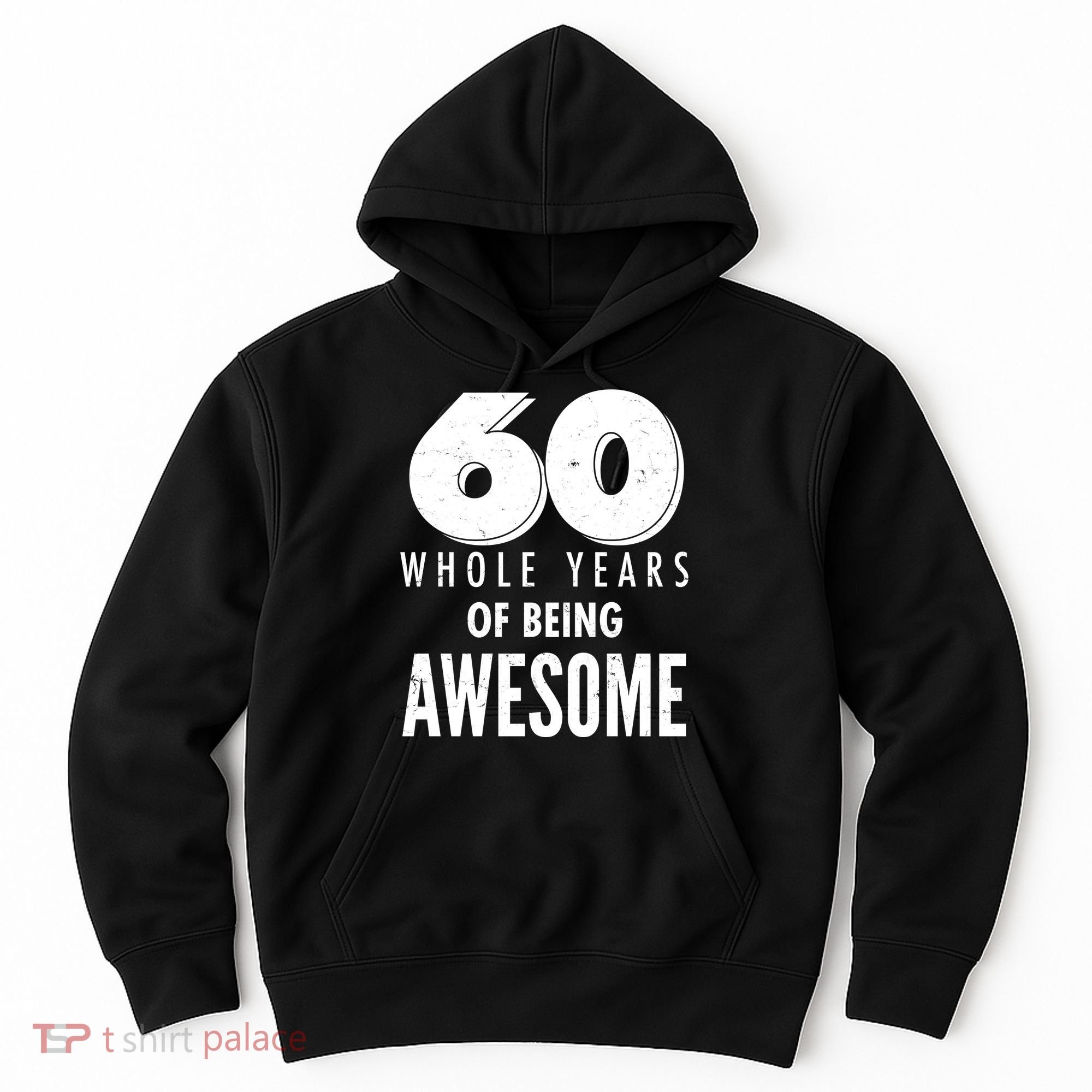 60 Whole Years Of Being Awesome Birthday Hoodie