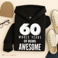 60 Whole Years Of Being Awesome Birthday Hoodie thumb 4