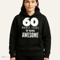 60 Whole Years Of Being Awesome Birthday Hoodie thumb 5