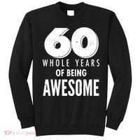 60 Whole Years Of Being Awesome Birthday Sweatshirt thumb 0