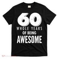 60 Whole Years Of Being Awesome Birthday T-Shirt thumb 0