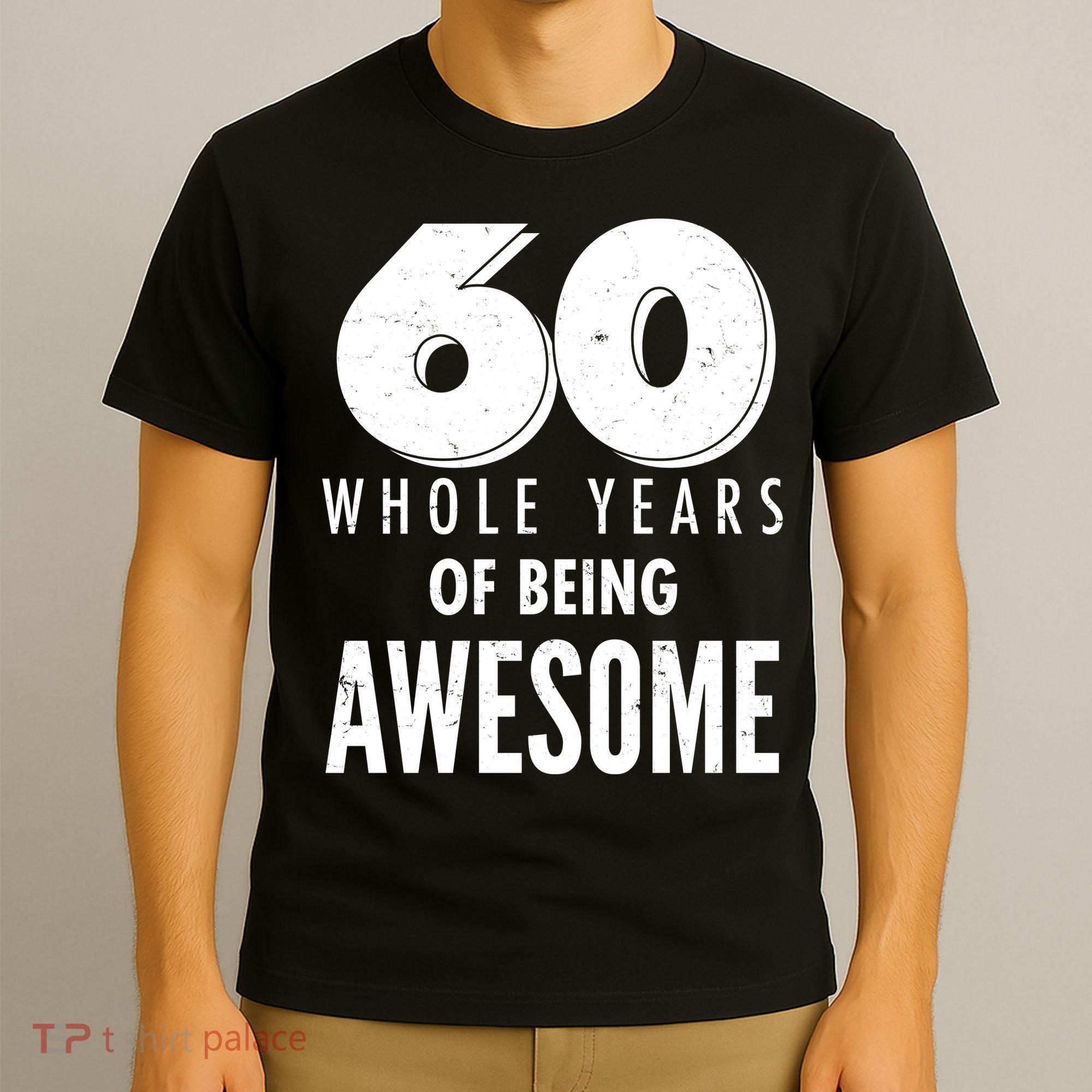60 Whole Years Of Being Awesome Birthday T-Shirt