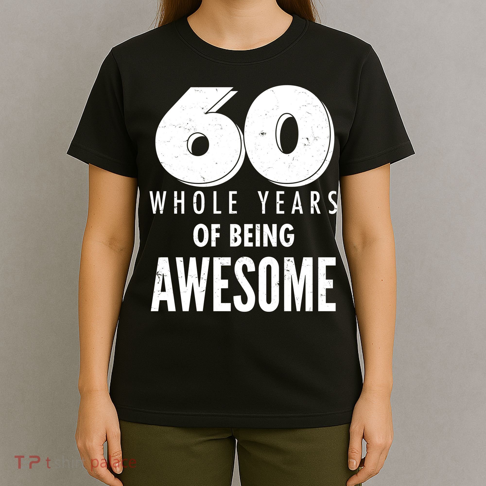60 Whole Years Of Being Awesome Birthday T-Shirt