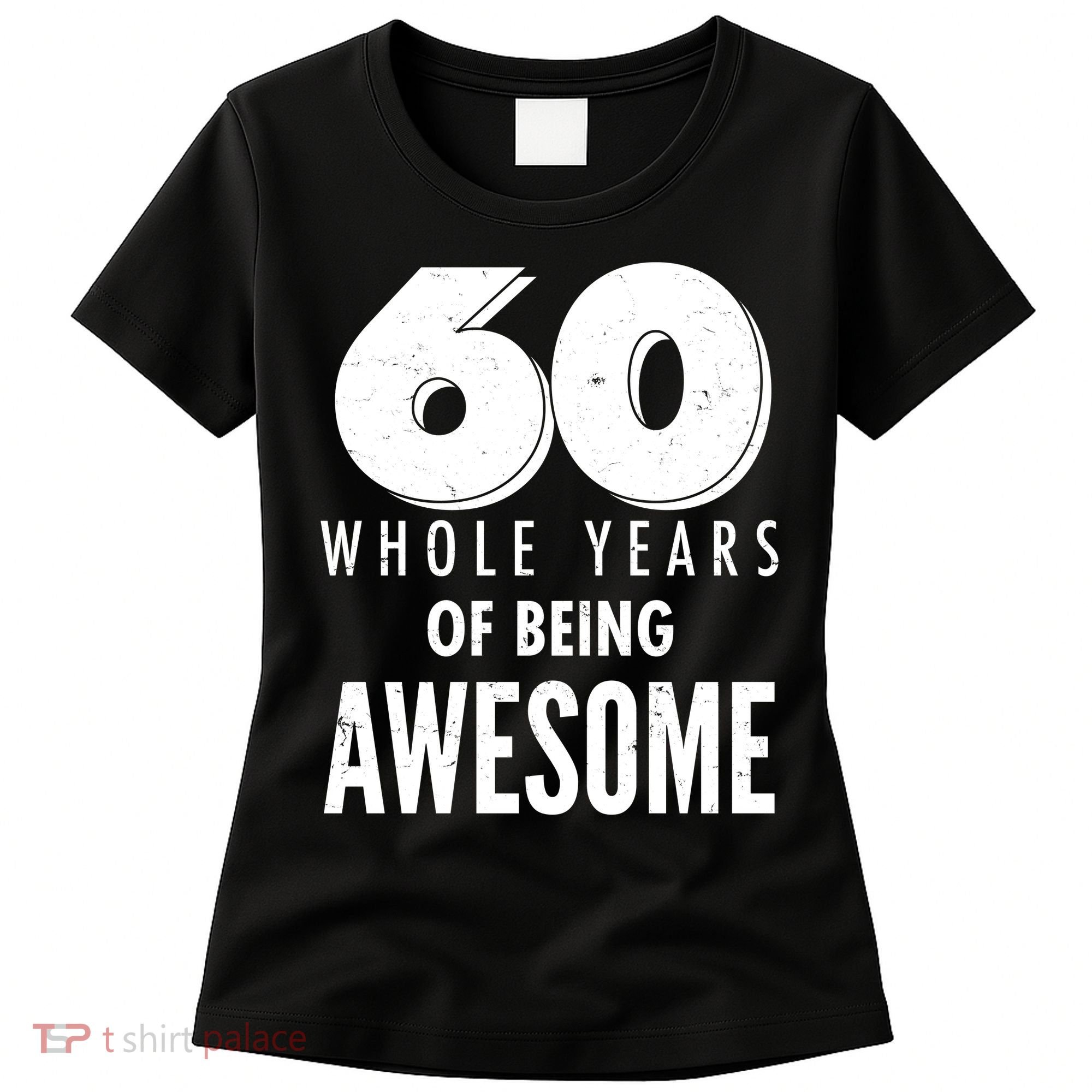 60 Whole Years Of Being Awesome Birthday Women's T-Shirt