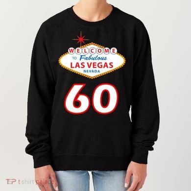 60 Years Old In Vegas - 60th Birthday Women's Sweatshirt