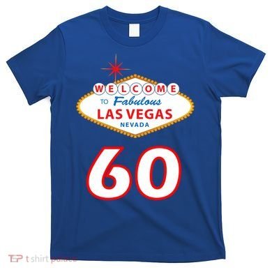 60 Years Old In Vegas - 60th Birthday T-Shirt