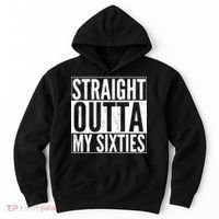 60th Birthday - Straight Outta My Twenties Sixties Hoodie thumb 0